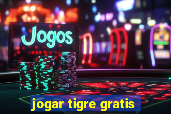 jogar tigre gratis